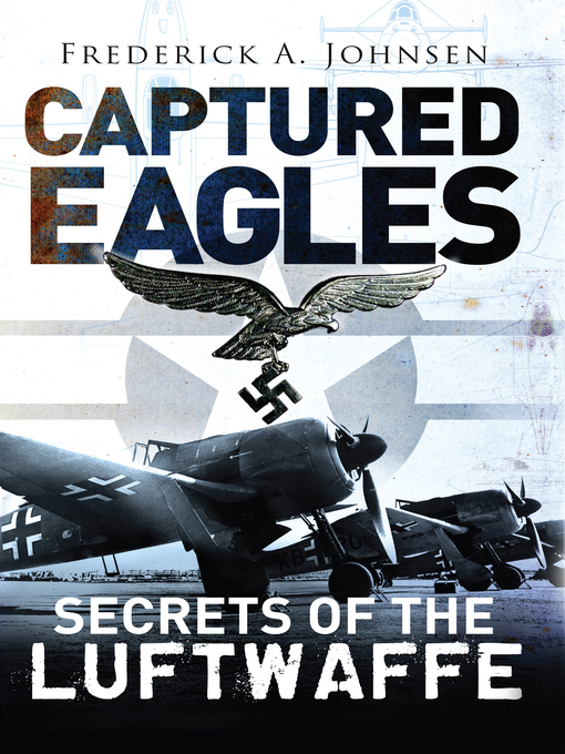 Title details for Captured Eagles by Frederick A Johnsen - Available